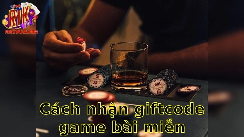 Cách Nhận Giftcode Game Bài Miễn Phí – Cơ Hội Vàng 2025